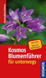 ISBN 9783440130124: Kosmos-Blumenführer für unterwegs : [180 Arten] / Heike Dorsch. [Red.: Antje Albrecht ; Monika Weymann]