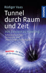 ISBN 9783440134313: Tunnel durch Raum und Zeit: Von Einstein zu Hawking: Schwarze Löcher, Zeitreisen und Überlichtgeschwindigkeit