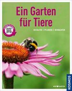 ISBN 9783440134566: Ein Garten für Tiere (Mein Garten) - Gestalten Pflanzen Beobachten