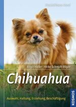 Chihuahua - Auswahl, Haltung, Erziehung, Beschäftigung