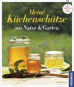 ISBN 9783440141168: Küchenschätze aus Natur und Garten - Hausgemachtes für den Vorrat