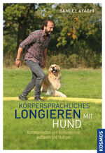 ISBN 9783440147481: Körpersprachliches Longieren mit Hund