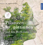 ISBN 9783440156780: Pflanzengöttinnen und ihre Heilkräuter - Naturkraft schöpfen, Heilwissen nutzen