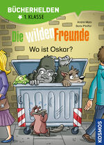 ISBN 9783440158067: Die wilden Freunde, Bücherhelden 1. Klasse, Wo ist Oskar?