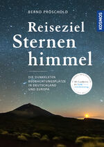 ISBN 9783440158432: Reiseziel Sternenhimmel – Die dunkelsten Beobachtungsplätze in Deutschland und Europa