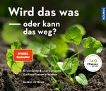 ISBN 9783440167854: Wird das was oder kann das weg?: Erwünschte und unerwünschte Gartenpflanzen erkennen