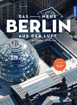 ISBN 9783440168349: Das neue Berlin aus der Luft – Architektur im Wandel