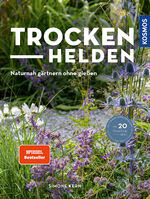 ISBN 9783440170885: Trockenhelden – Naturnah gärtnern ohne gießen. Mit 20 Gestaltungsideen