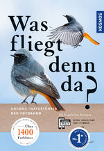 ISBN 9783440173282: Was fliegt denn da? Der Fotoband - 346 Vogelarten Europas. Über 1400 Farbfotos, Zeichnungen, Verbreitungskarten. Extra: 200 Vogelfilme und 140 Vogelstimmen auf der KOSMOS-PLUS-App. Empfohlen vom NABU.