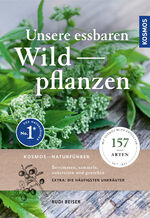 ISBN 9783440174661: Unsere essbaren Wildpflanzen - 157 Arten bestimmen, sammeln, zubereiten und genießen, mit den häufigsten essbaren Unkräutern, über 600 Fotos und Farbzeichnungen, mehr als 90 Rezepte, empfohlen vom NABU