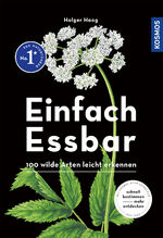 ISBN 9783440176825: Einfach Essbar: 100 wilde Arten leicht erkennen