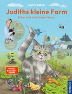 ISBN 9783440179031: Judiths kleine Farm – Kater Jack sucht einen Freund - Das 1. Kinderbuch von Judith Rakers, persönlich und warmherzig erzählt! Für alle geschichtenbegeisterten kleinen Gärtnerinnen & Gärtner.