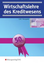 Wirtschaftslehre des Kreditwesens: Wirtschaftslehre des Kreditwesens