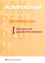 ISBN 9783441006039: Das Kompendium Industriekaufleute, EURO, Allgemeine und Spezielle Wirtschaftslehre: Allgemeine und Spezielle Wirtschaftslehre / Allgemeine und ... Allgemeine und Spezielle Wirtschaftslehre)