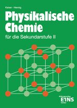 Physikalische Chemie für die Sekundarstufe II [zwei]