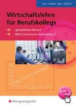 Wirtschaftslehre für Berufskollegs - gewerblicher Bereich - BKFH / Technisches Berufskolleg II Schulbuch