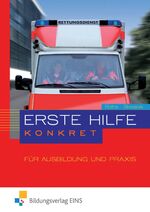 ISBN 9783441920007: Erste Hilfe konkret - für Ausbildung und Praxis