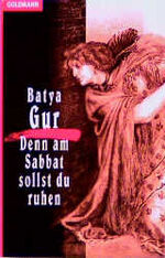 ISBN 9783442058877: Denn am Sabbat sollst du ruhen : Kriminalroman. Batya Gur. Aus dem Hebr. von Margalit Zibaso / Goldmann ; 5887 : Krimi