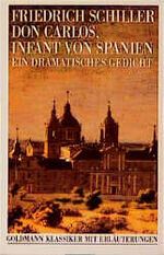 ISBN 9783442075416: Don Carlos, Infant von Spanien. Ein dramatisches Gedicht. - Mit einem Nachwort, einer Zeittafel zu Schiller, Anmerkungen und bibliographischen Hinweisen von Bernd Steinbrink. (Reihe: Goldmann Klassiker mit Erläuterungen).