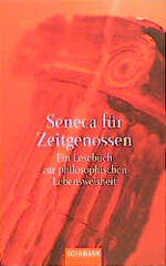 ISBN 9783442077335: Seneca für Zeitgenossen – Ein Lesebuch zur philosophischen Lebensweisheit