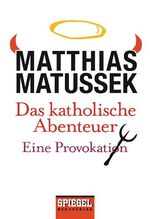 ISBN 9783442102358: Das katholische Abenteuer: Eine Provokation Eine Provokation