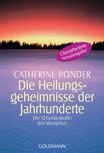 Die Heilungsgeheimnisse der Jahrhunderte - die 12 Geisteskräfte des Menschen