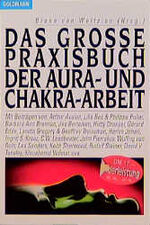 Das grosse Praxisbuch der Aura- und Chakra-Arbeit