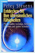 Entdecken Sie Ihre übersinnlichen Fähigkeiten – PSI, Telepathie, Levitation, Hellsehen, Zeitreisen und andere Techniken