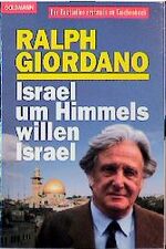 Ralph Giordano: Israel um Himmelswillen, Ralph Giordano: Israel um Himmelswillen,