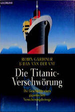 ISBN 9783442126873: Titanic-Verschwörung, Die, ALLGEMEINE