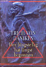 ISBN 9783442127399: Der Jüngste Tag hat längst begonnen: Die Messiaserwartungen und die Außerirdischen Däniken, Erich von