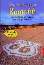 Kirsch, Hans Ch: Route 66 Auf der Straße Kirsch, Hans Ch: Route 66 Auf der Straße