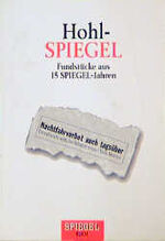 ISBN 9783442129638: Hohl-Spiegel Fundstücke aus 15 SPIEGEL-Jahren