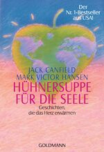 ISBN 9783442132096: Hühnersuppe für die Seele - Geschichten, die das Herz erwärmen - Der Nr. 1-Bestseller aus USA!