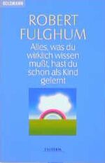 ISBN 9783442132171: Alles, was Du wirklich wissen musst, hast Du schon als Kind gelernt