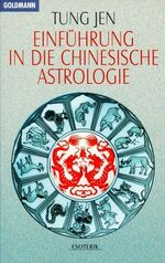 ISBN 9783442132416: Einführung in die chinesische Astrologie