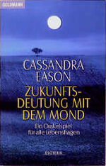 ISBN 9783442132423: Zukunftsdeutung mit dem Mond : ein Orakelspiel für alle Lebensfragen. Aus dem Engl. von Elisabeth Schmitz-Gätzi, Goldmann