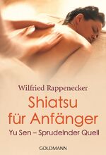 ISBN 9783442135967: Yu Sen - Sprudelnder Quell: Shiatsu für Anfänger, ALLGEMEINE