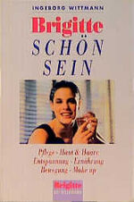 ISBN 9783442137411: Schön sein. Brigitte- Buch by Wittmann, Ingeborg