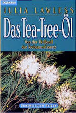 Das Tea-Tree-Öl – Von der Heilkraft der Teebaum-Essenz