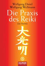 Wolfgang Distel: Die Praxis des Reiki : Wolfgang Distel: Die Praxis des Reiki :