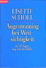 ISBN 9783442139743: Augentraining bei Weitsichtigkeit – In 28 Tagen weg von der Brille