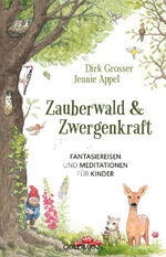 ISBN 9783442140640: Zauberwald & Zwergenkraft - Fantasiereisen und Meditationen für Kinder