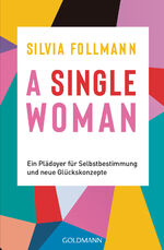 ISBN 9783442142460: A Single Woman - Ein Plädoyer für Selbstbestimmung und neue Glückskonzepte