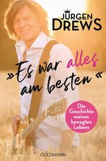 ISBN 9783442142552: Es war alles am besten! - Die Geschichte meines bewegten Lebens