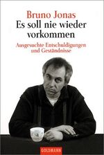 Bruno Jonas: Es soll nie wieder vorkomme Bruno Jonas: Es soll nie wieder vorkomme