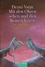 ISBN 9783442150472: Mit den Ohren sehen und den Beinen hören