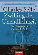 ISBN 9783442150540: Zwilling der Unendlichkeit - Eine Biographie der Zahl Null