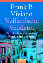 Sizilianische Vendetta – Dem Geheimnis meiner Familie auf der Spur