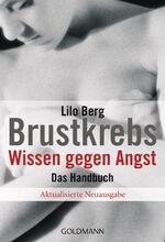 ISBN 9783442151684: Brustkrebs. Wissen gegen Angst - Das Handbuch